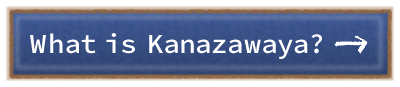 What is Kanazawaya? →
